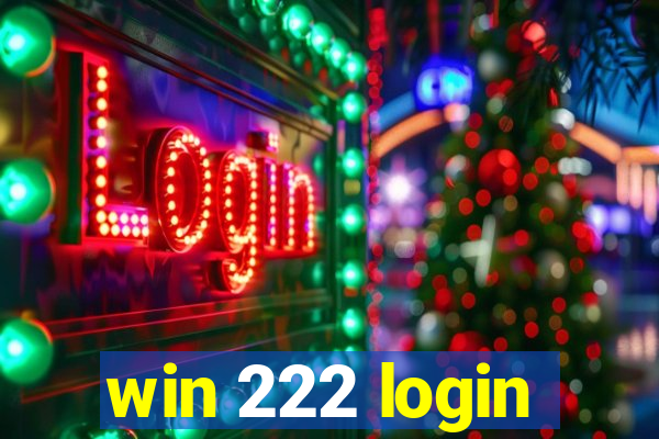 win 222 login